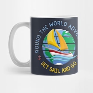 Set Sail And Go - Round The Globe Sailing Adventure Mug